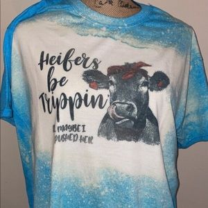 Heifers Be Trippin, Maybe I Pushed Her Bleach Tee